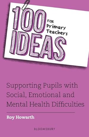 Bild des Verkufers fr 100 Ideas for Primary Teachers: Supporting Pupils with Social, Emotional and Mental Health Difficulties zum Verkauf von AHA-BUCH GmbH