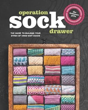 Bild des Verkufers fr Operation Sock Drawer: The Guide to Building Your Stash of Hand-Knit Socks zum Verkauf von AHA-BUCH GmbH