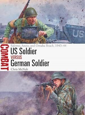 Image du vendeur pour US Soldier vs German Soldier : Salerno, Anzio, and Omaha Beach, 1943-44 mis en vente par AHA-BUCH GmbH