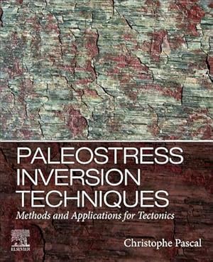 Imagen del vendedor de Paleostress Inversion Techniques : Methods and Applications for Tectonics a la venta por AHA-BUCH GmbH