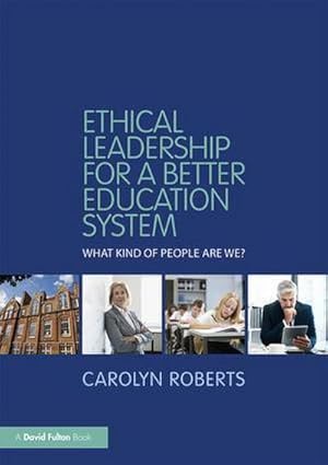 Bild des Verkufers fr Ethical Leadership for a Better Education System : What Kind of People Are We? zum Verkauf von AHA-BUCH GmbH