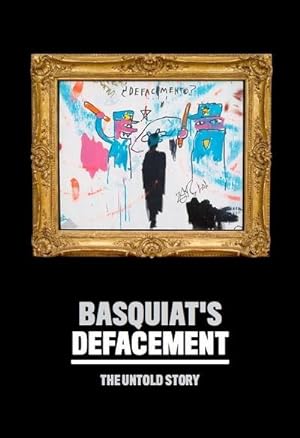 Image du vendeur pour Basquiat's Defacement: The Untold Story mis en vente par AHA-BUCH GmbH
