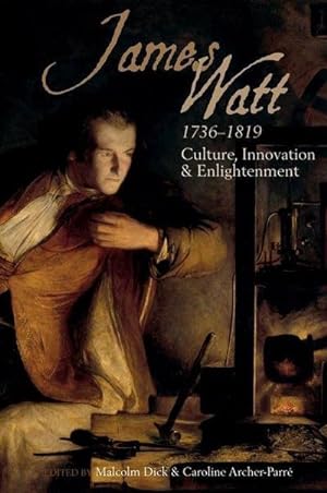 Seller image for James Watt (1736-1819) : Culture, Innovation and Enlightenment for sale by AHA-BUCH GmbH