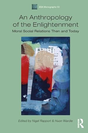 Seller image for An Anthropology of the Enlightenment : Moral Social Relations Then and Today for sale by AHA-BUCH GmbH