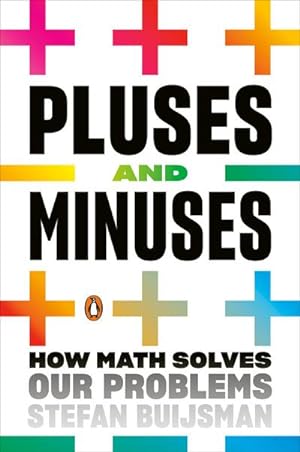 Bild des Verkufers fr Pluses and Minuses: How Math Solves Our Problems zum Verkauf von AHA-BUCH GmbH