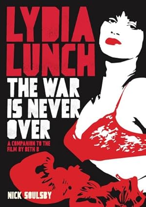 Bild des Verkufers fr Lydia Lunch : The War Is Never Over zum Verkauf von AHA-BUCH GmbH