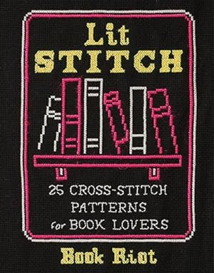Bild des Verkufers fr Lit Stitch : 25 Cross-Stitch Patterns for Book Lovers zum Verkauf von AHA-BUCH GmbH