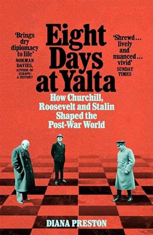 Bild des Verkufers fr Eight Days at Yalta : How Churchill, Roosevelt and Stalin Shaped the Post-War World zum Verkauf von AHA-BUCH GmbH