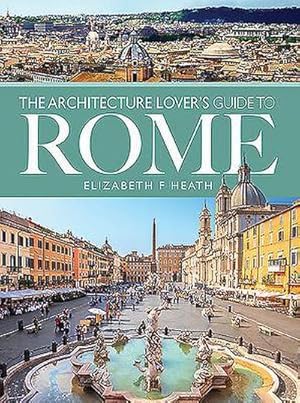 Bild des Verkufers fr The Architecture Lover's Guide to Rome zum Verkauf von AHA-BUCH GmbH