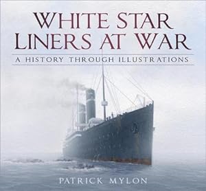 Bild des Verkufers fr White Star Liners at War : A History Through Illustrations zum Verkauf von AHA-BUCH GmbH