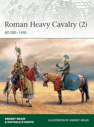 Bild des Verkufers fr Roman Heavy Cavalry (2) : AD 500-1450 zum Verkauf von AHA-BUCH GmbH