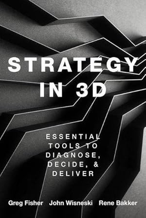 Bild des Verkufers fr Strategy in 3D : Essential Tools to Diagnose, Decide, and Deliver zum Verkauf von AHA-BUCH GmbH