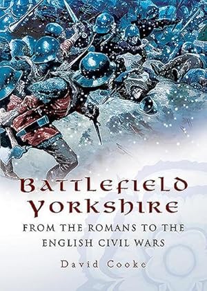 Bild des Verkufers fr Battlefield Yorkshire : From the Romans to the English Civil Wars zum Verkauf von AHA-BUCH GmbH