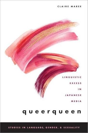 Bild des Verkufers fr Queerqueen : Linguistic Excess in Japanese Media zum Verkauf von AHA-BUCH GmbH