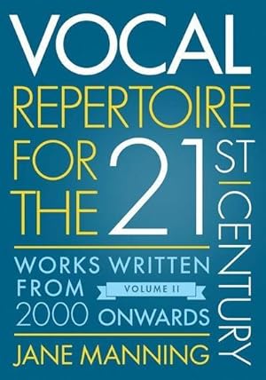 Bild des Verkufers fr Vocal Repertoire for the Twenty-First Century, Volume 2 : Works Written From 2000 Onwards zum Verkauf von AHA-BUCH GmbH