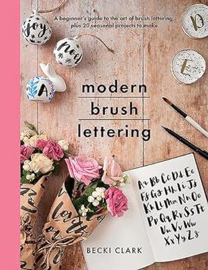 Bild des Verkufers fr Modern Brush Lettering : A beginner's guide to the art of brush lettering, plus 20 seasonal projects to make zum Verkauf von AHA-BUCH GmbH