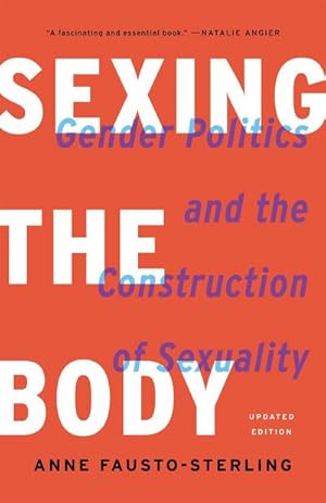 Bild des Verkufers fr Sexing the Body : Gender Politics and the Construction of Sexuality zum Verkauf von AHA-BUCH GmbH