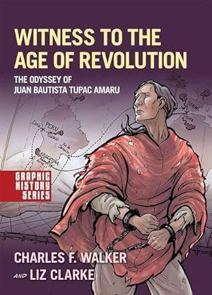 Bild des Verkufers fr Witness to the Age of Revolution : The Odyssey of Juan Bautista Tupac Amaru zum Verkauf von AHA-BUCH GmbH