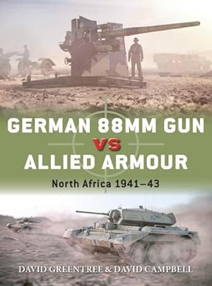 Bild des Verkufers fr German 88mm Gun vs Allied Armour : North Africa 1941-43 zum Verkauf von AHA-BUCH GmbH