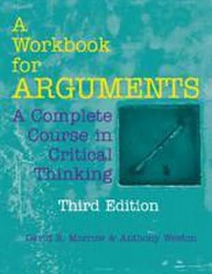Bild des Verkufers fr A Workbook for Arguments : A Complete Course in Critical Thinking zum Verkauf von AHA-BUCH GmbH