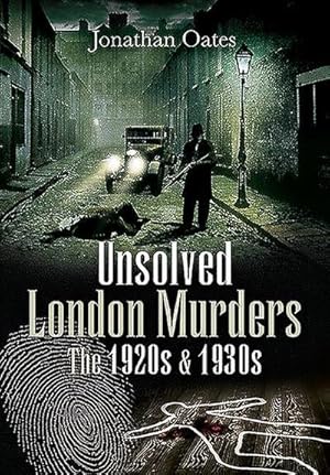 Bild des Verkufers fr Unsolved London Murders: The 1920s & 1930s zum Verkauf von AHA-BUCH GmbH