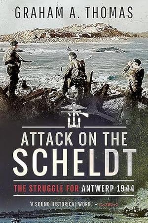 Bild des Verkufers fr Attack on the Scheldt : The Struggle for Antwerp 1944 zum Verkauf von AHA-BUCH GmbH