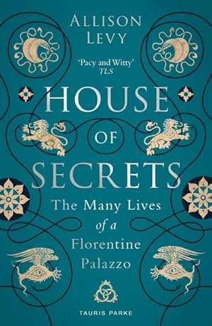 Bild des Verkufers fr House of Secrets : The Many Lives of a Florentine Palazzo zum Verkauf von AHA-BUCH GmbH
