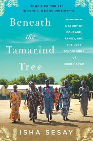 Bild des Verkufers fr Beneath the Tamarind Tree : A Story of Courage, Family, and the Lost Schoolgirls of Boko Haram zum Verkauf von AHA-BUCH GmbH