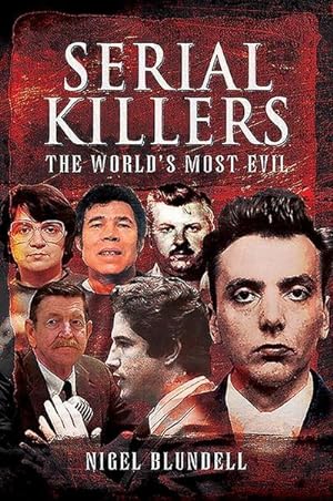 Bild des Verkufers fr Serial Killers: The World's Most Evil zum Verkauf von AHA-BUCH GmbH