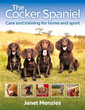 Bild des Verkufers fr The Cocker Spaniel : Care and Training for Home and Sport zum Verkauf von AHA-BUCH GmbH