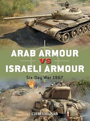 Bild des Verkufers fr Arab Armour vs Israeli Armour : Six-Day War 1967 zum Verkauf von AHA-BUCH GmbH