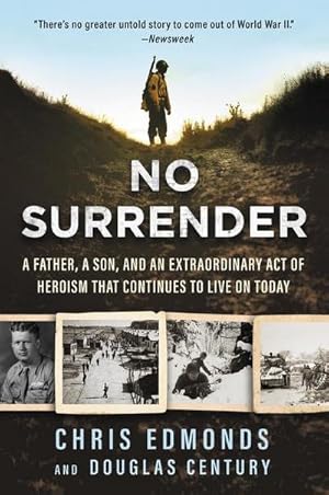 Bild des Verkufers fr No Surrender : A Father, a Son, and an Extraordinary Act of Heroism That Continues to Live on Today zum Verkauf von AHA-BUCH GmbH