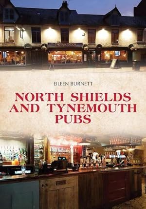 Bild des Verkufers fr North Shields and Tynemouth Pubs zum Verkauf von AHA-BUCH GmbH