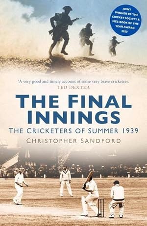 Seller image for The Final Innings : The Cricketers of Summer 1939 for sale by AHA-BUCH GmbH