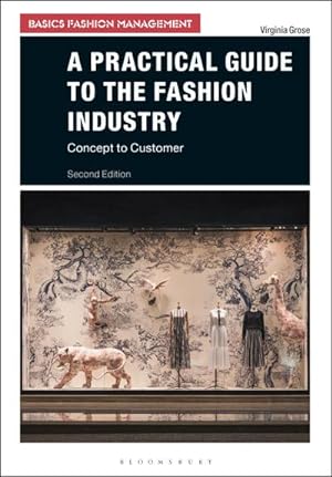 Bild des Verkufers fr A Practical Guide to the Fashion Industry : Concept to Customer zum Verkauf von AHA-BUCH GmbH