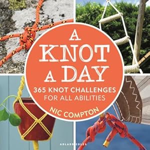 Bild des Verkufers fr A Knot A Day : 365 Knot Challenges for All Abilities zum Verkauf von AHA-BUCH GmbH