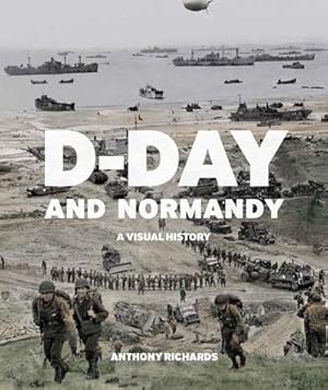Bild des Verkufers fr D-Day and Normandy : A Visual History zum Verkauf von AHA-BUCH GmbH