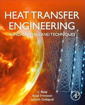 Bild des Verkufers fr Heat Transfer Engineering : Fundamentals and Techniques zum Verkauf von AHA-BUCH GmbH