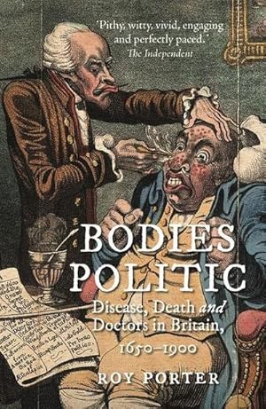 Bild des Verkufers fr Bodies Politic : Disease, Death and Doctors in Britain, 1650-1900 zum Verkauf von AHA-BUCH GmbH