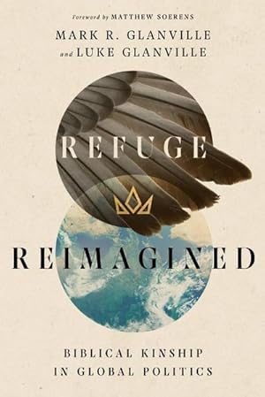 Image du vendeur pour Refuge Reimagined - Biblical Kinship in Global Politics mis en vente par AHA-BUCH GmbH