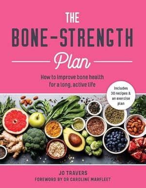 Bild des Verkufers fr The Bone-Strength Plan : How to Improve Bone Health for a Long, Active Life zum Verkauf von AHA-BUCH GmbH