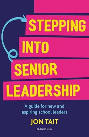 Bild des Verkufers fr Stepping into Senior Leadership : A guide for new and aspiring school leaders zum Verkauf von AHA-BUCH GmbH