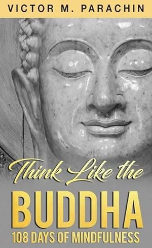 Bild des Verkufers fr Think Like the Buddha: 108 Days of Mindfulness zum Verkauf von AHA-BUCH GmbH