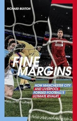 Bild des Verkufers fr Fine Margins : How Manchester City and Liverpool Forged Football's Ultimate Rivalry zum Verkauf von AHA-BUCH GmbH