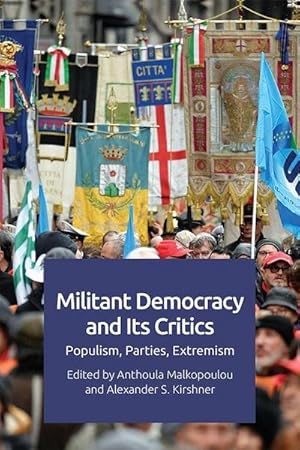 Bild des Verkufers fr Militant Democracy and its Critics : Populism, Parties, Extremism zum Verkauf von AHA-BUCH GmbH