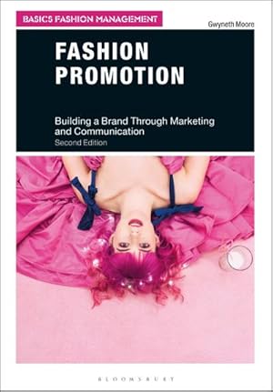 Bild des Verkufers fr Fashion Promotion : Building a Brand Through Marketing and Communication zum Verkauf von AHA-BUCH GmbH