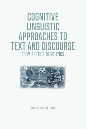 Bild des Verkufers fr Cognitive Linguistic Approaches to Text and Discourse : From Poetics to Politics zum Verkauf von AHA-BUCH GmbH