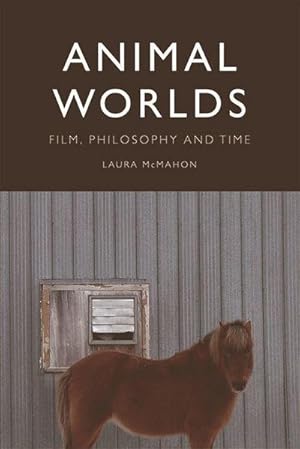 Bild des Verkufers fr Animal Worlds : Film, Philosophy and Time zum Verkauf von AHA-BUCH GmbH