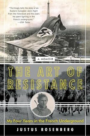 Bild des Verkufers fr The Art of Resistance : My Four Years in the French Underground: A Memoir zum Verkauf von AHA-BUCH GmbH