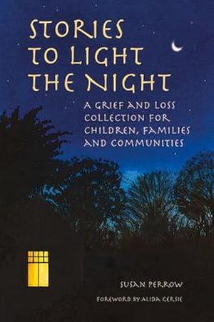 Bild des Verkufers fr Stories to Light the Night : A Grief and Loss Collection for Children, Families and Communities zum Verkauf von AHA-BUCH GmbH